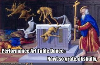 Performance Art Table Dance Nawt so grate akshully
